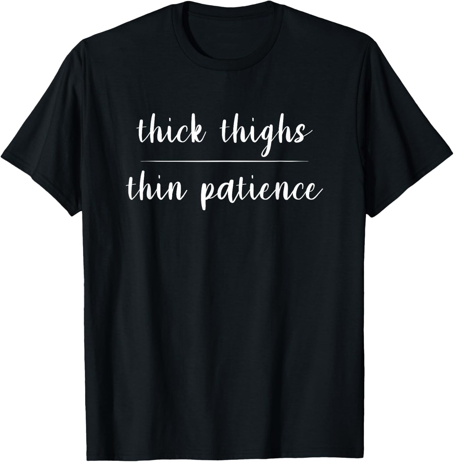 Thick Thighs X Thin Patience Funny Sarcastic Fitness Workout T-Shirt - T-Shirt | Black