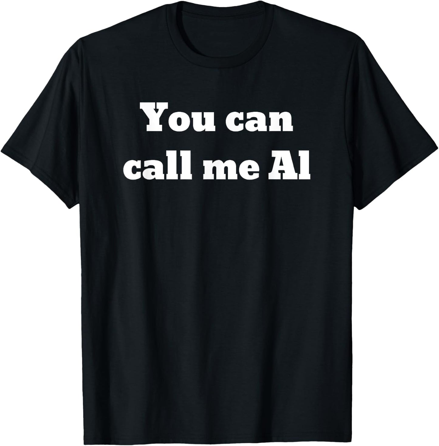You can call me Al T-Shirt - T-Shirt | Black