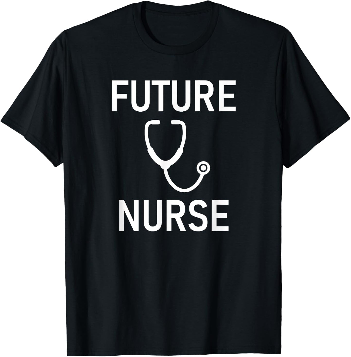 Future Nurse, Stethoscope, Medical Field, Funny Sayings T-Shirt - T-Shirt | Black