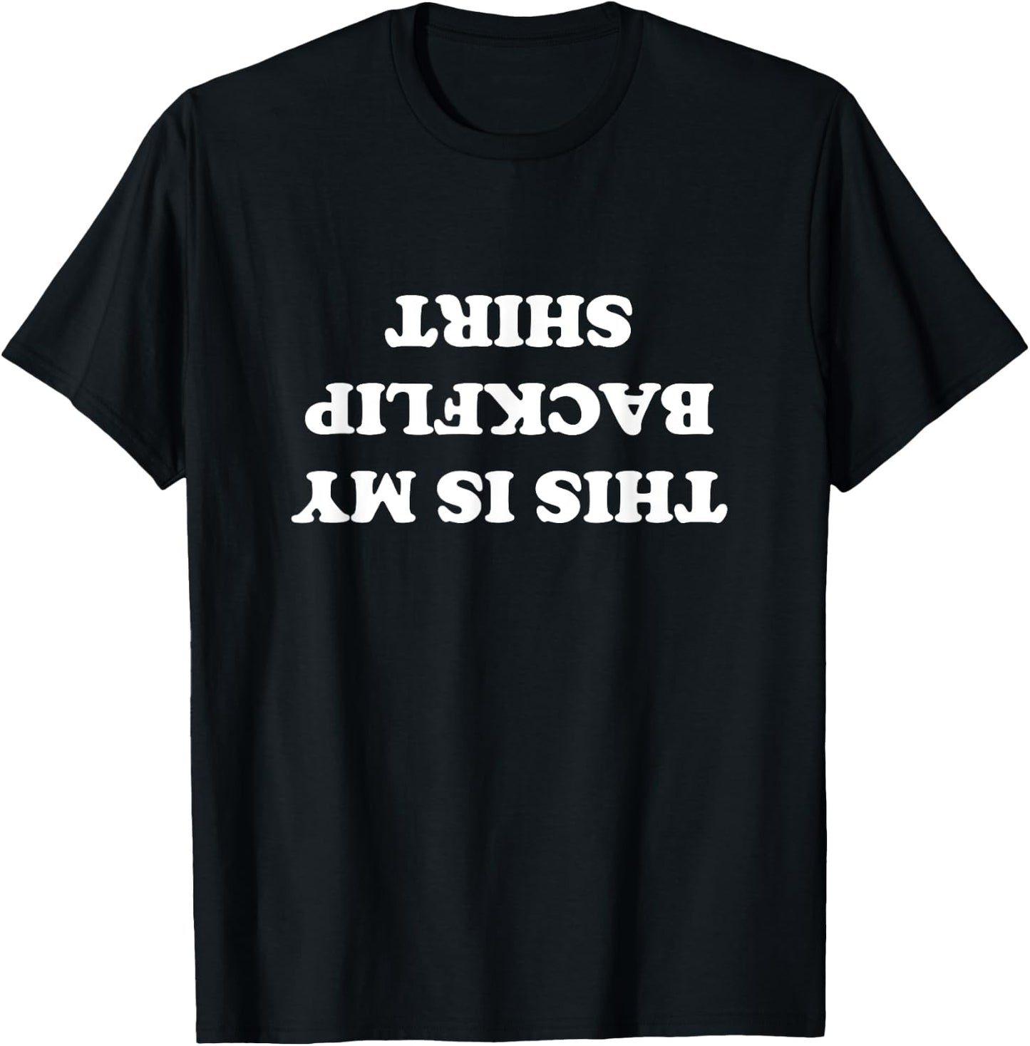 This is My Backflip Shirt Funny Upside Down Text Graphic T-Shirt - T-Shirt | Black