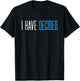 Baptism for Adults Women Men Boys Girls I Have Decided T-Shirt - T-Shirt | Black