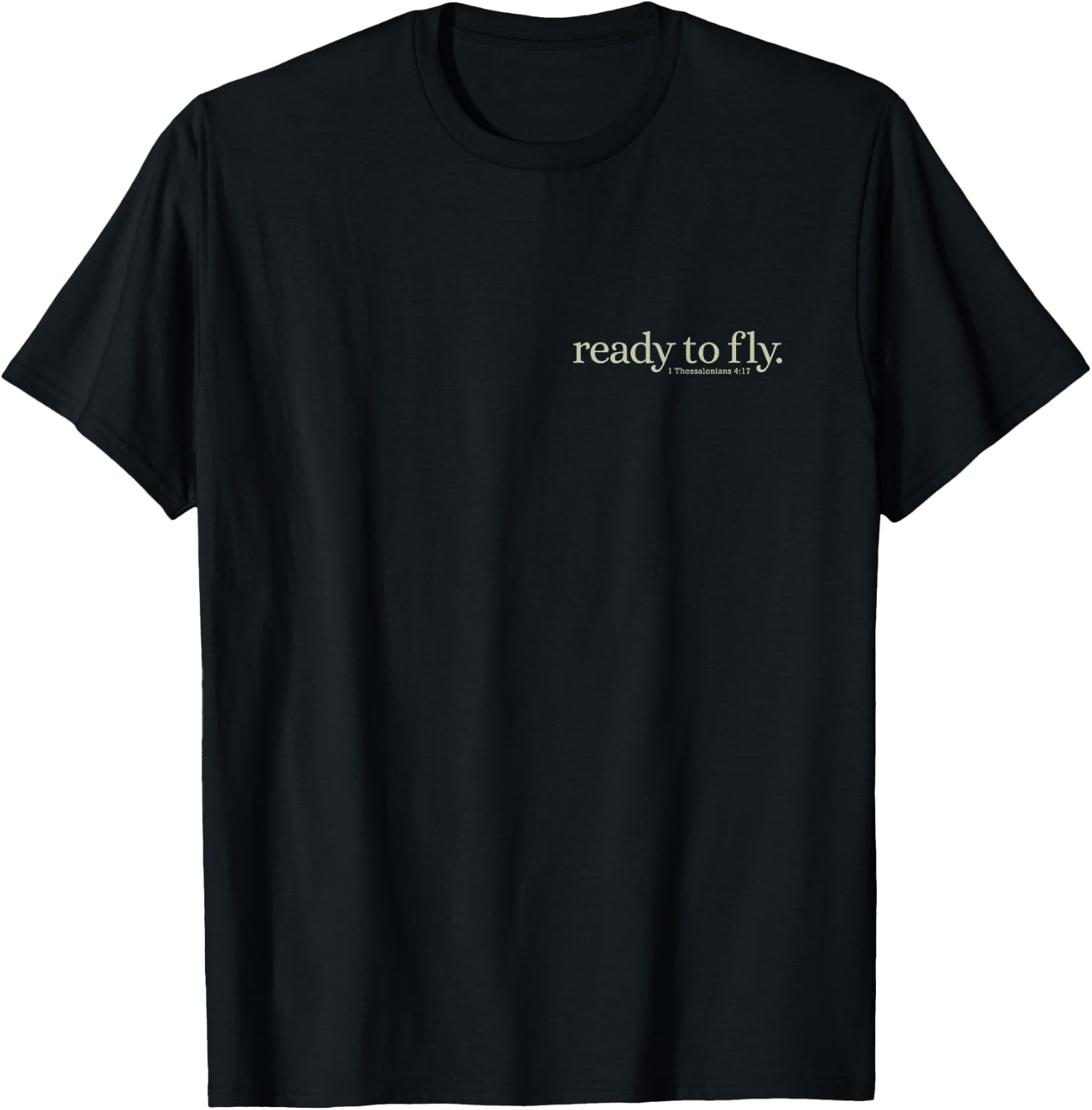 Christian Scripture Phrase ready for the rapture T-Shirt - T-Shirt | Black