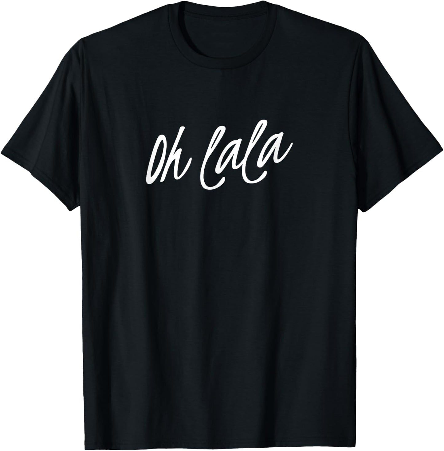 Oh la la la T-Shirt - T-Shirt | Black