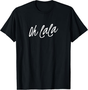 Oh la la la T-Shirt - T-Shirt | Black