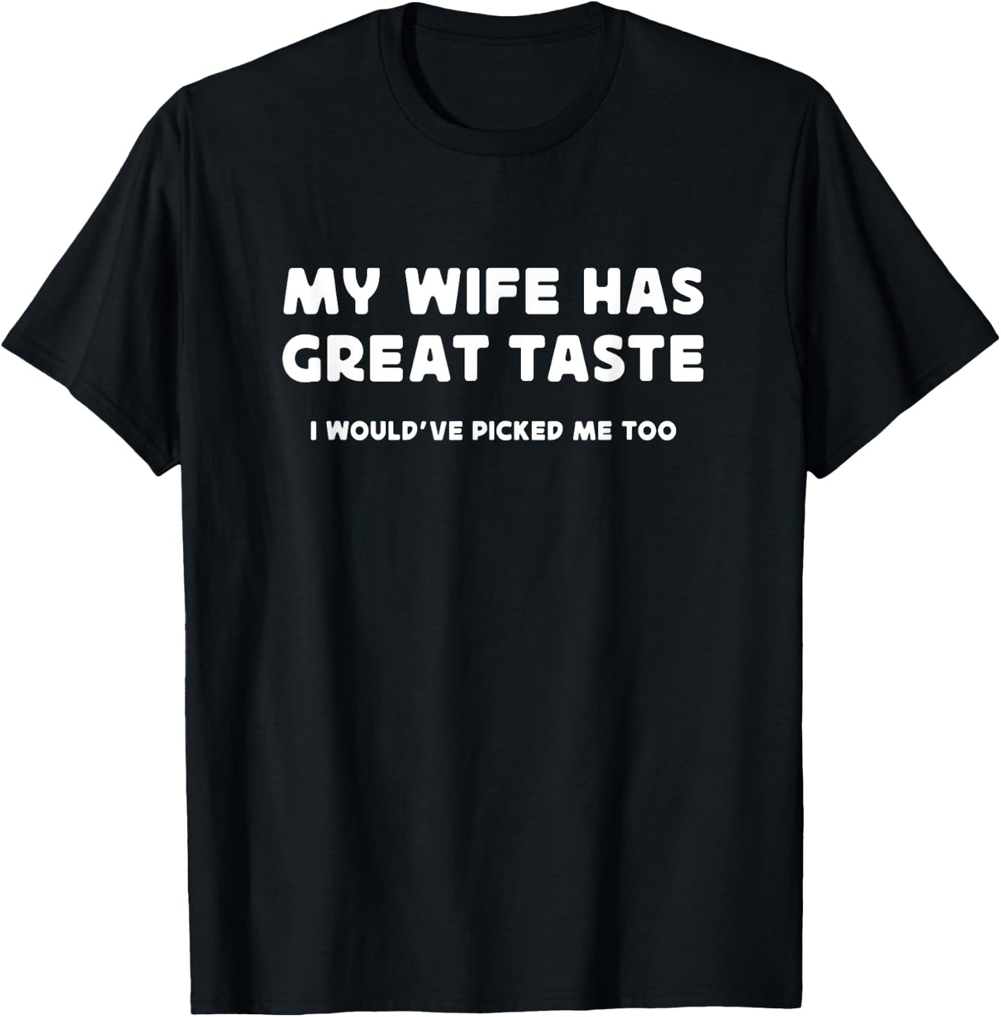 Funny Husband Shirts From Wife, Great Taste Hubby T-Shirt - T-Shirt | Black