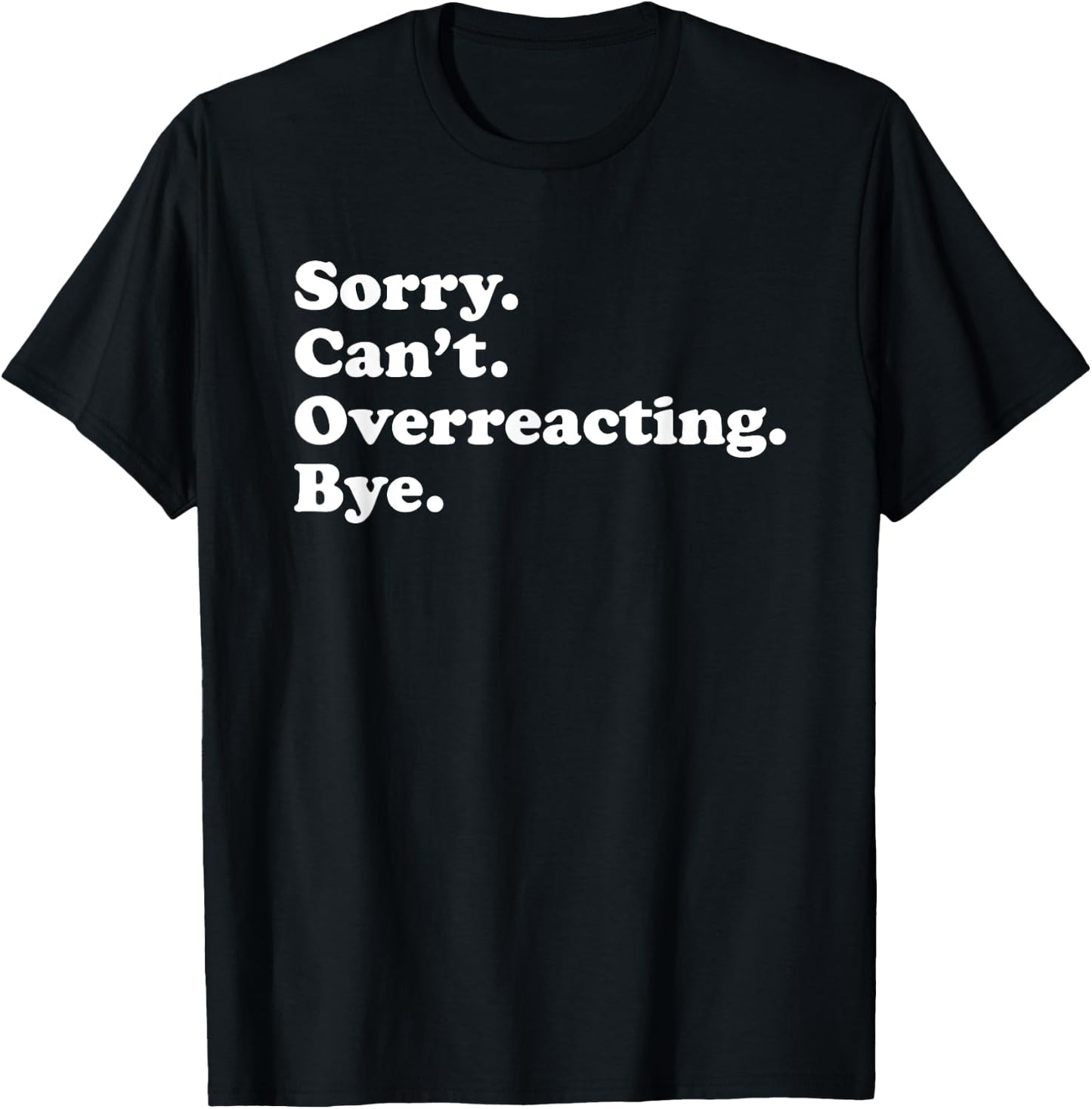 Funny Overreacting Hypochondriac Gift Women or Kids T-Shirt - T-Shirt | Black