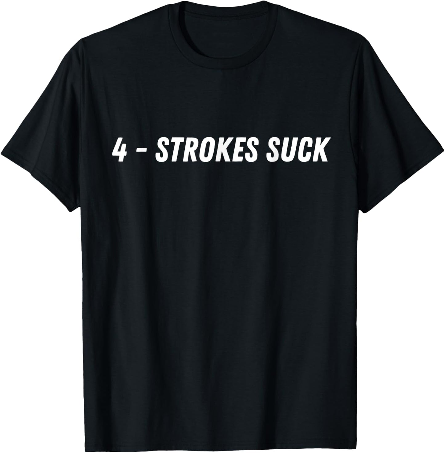 2-stroke, 4-strokes Suck Motocross Biker Funny T-Shirt - T-Shirt | Black