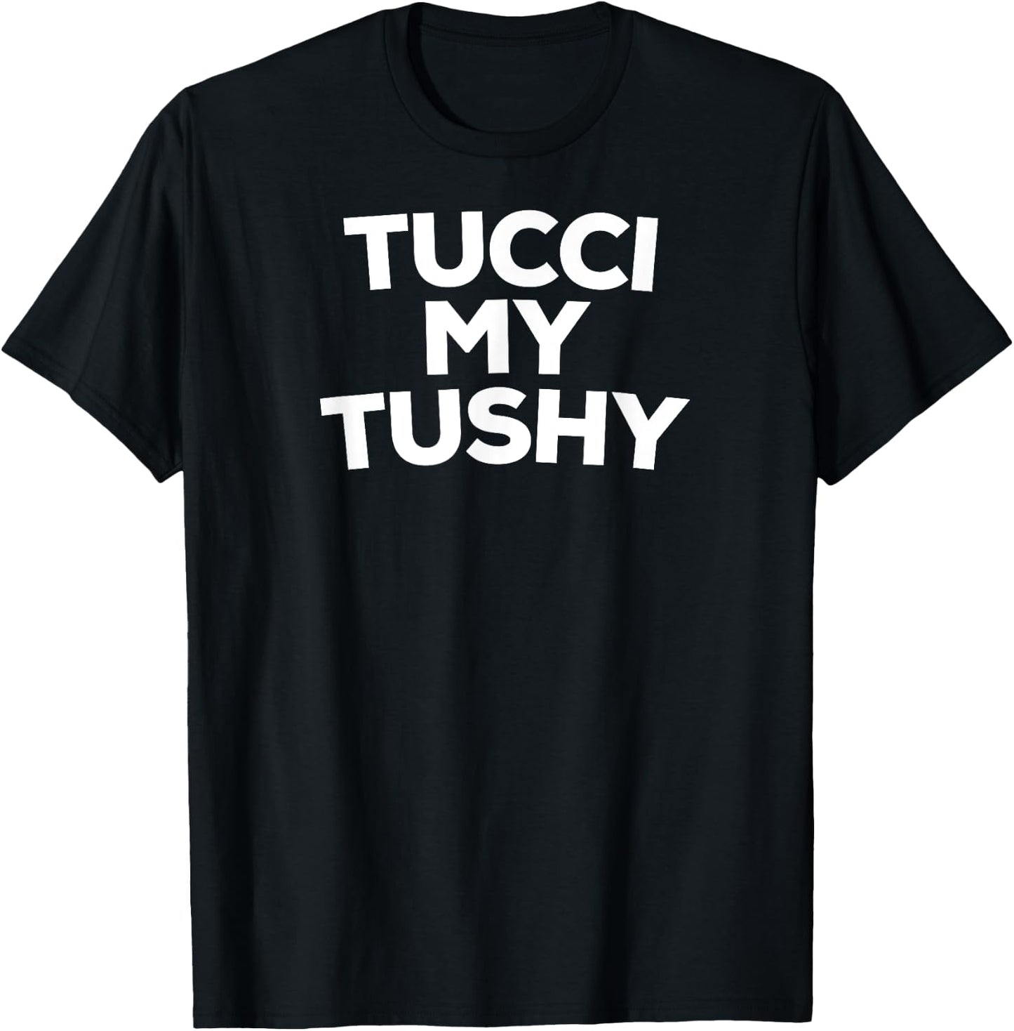 Tucci My Tushy T-Shirt - T-Shirt | Black