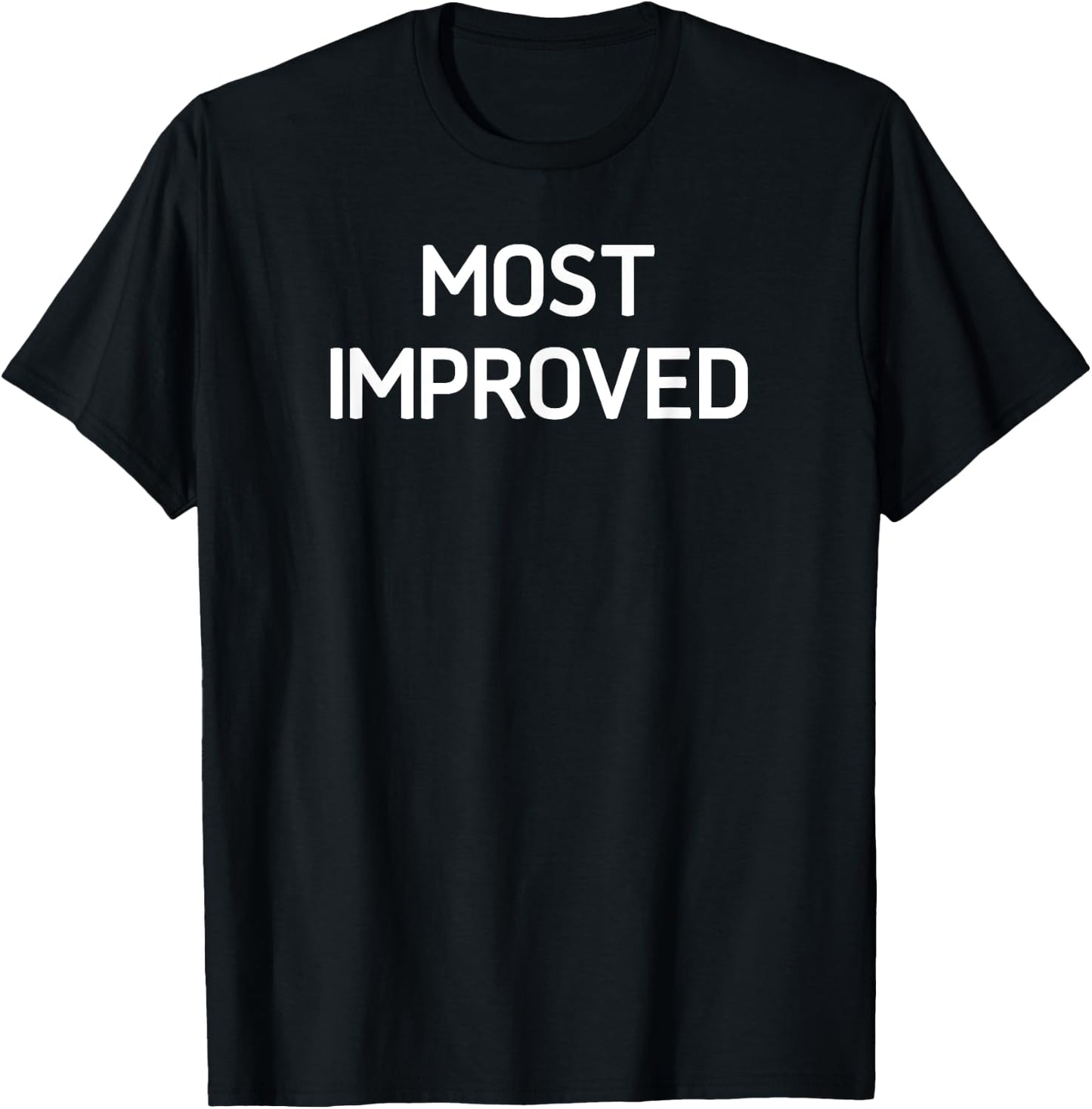Most Improved, Funny, Sarcastic, Joke, Family T-Shirt - T-Shirt | Black