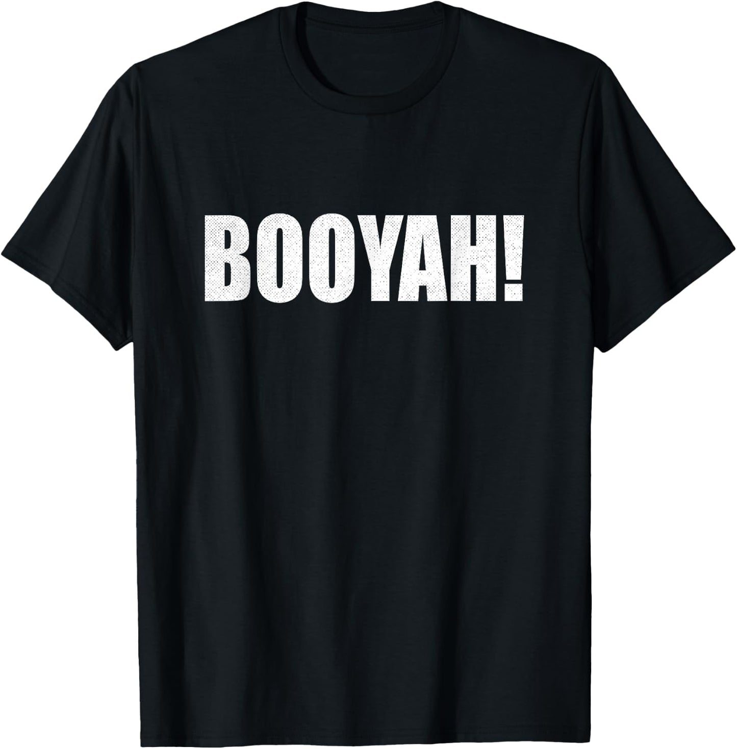 Funny Meme Booyah Boo-Yah Booyah T-Shirt - T-Shirt | Black