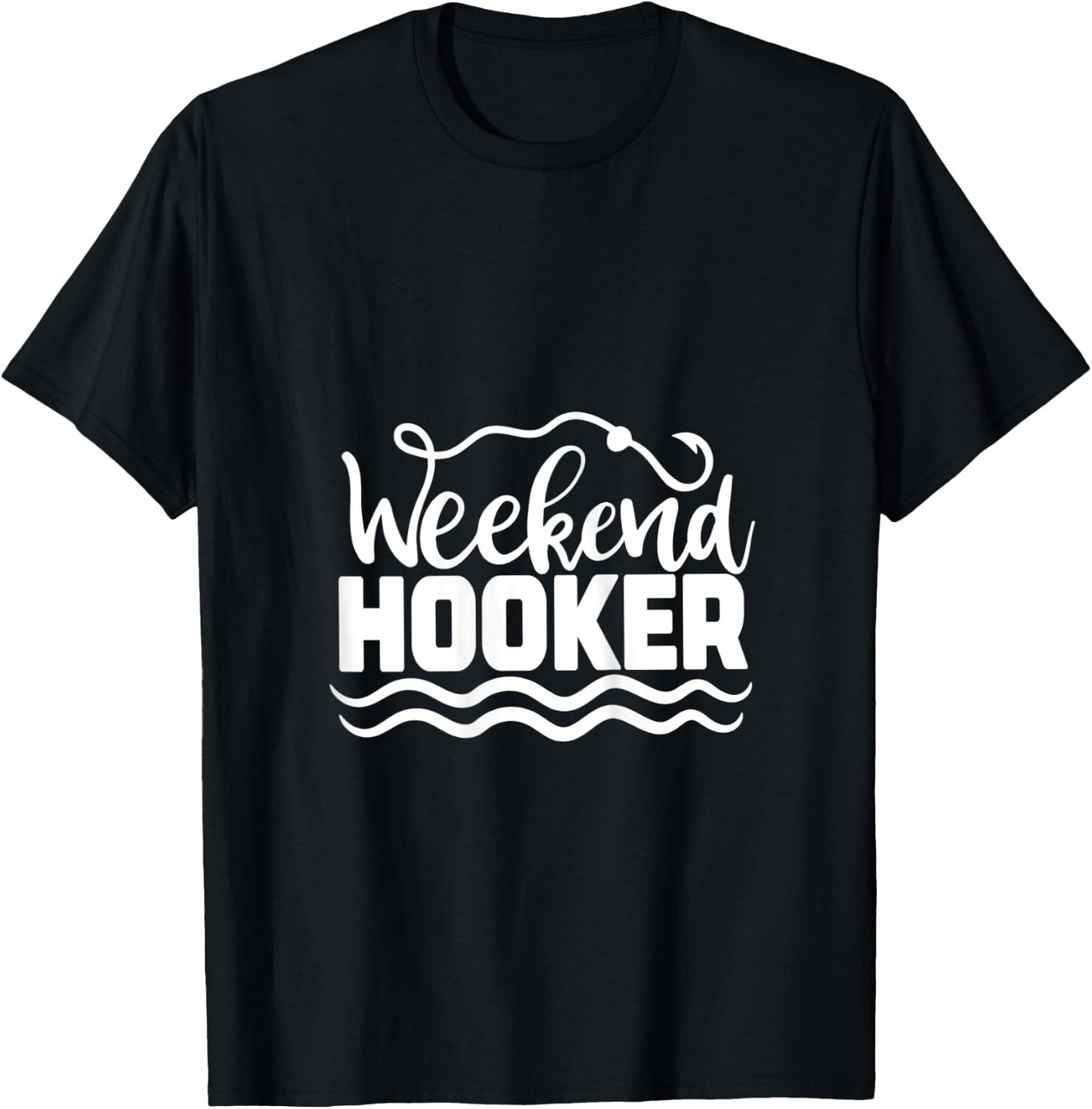 Weekend Hooker, Gift Outdoor Lover, Funny Women Fishing T-Shirt - T-Shirt | Black