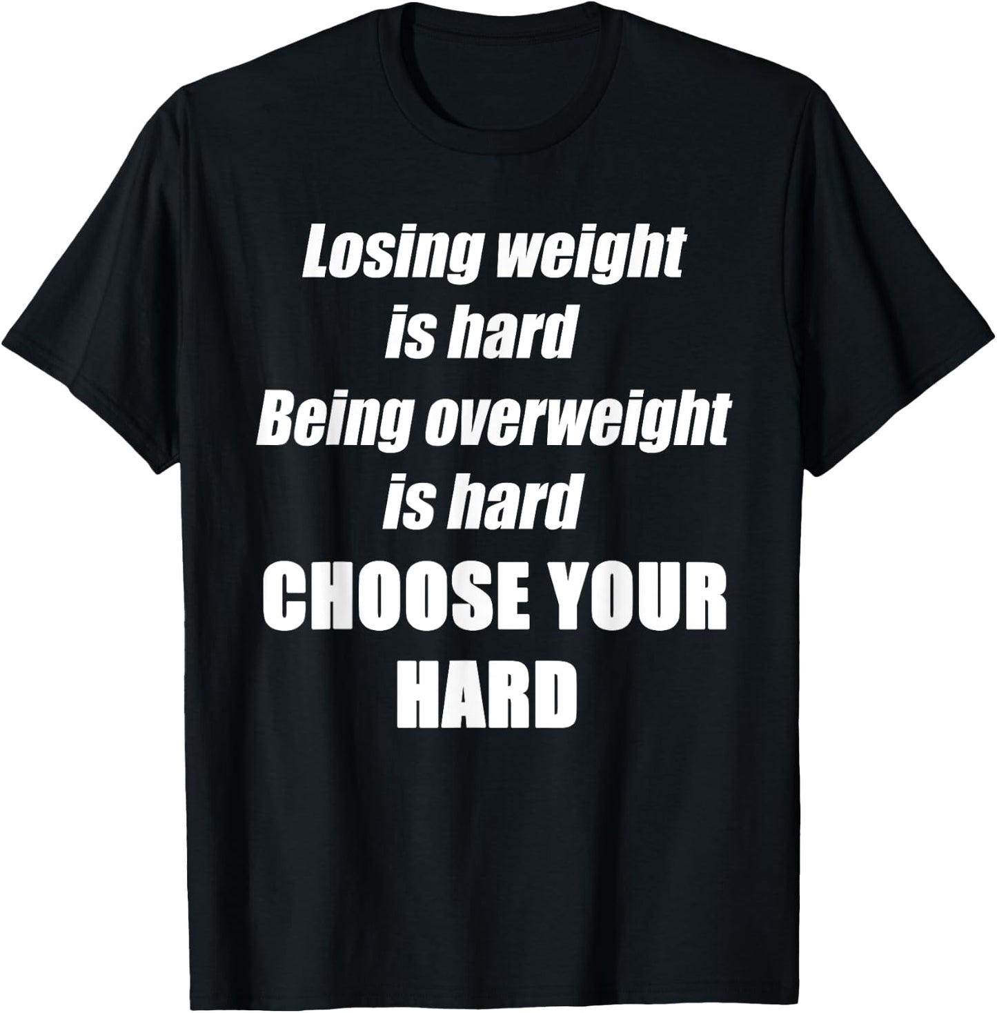 Diet fitness exercise weight loss is hard choose your hard T-Shirt - T-Shirt | Black