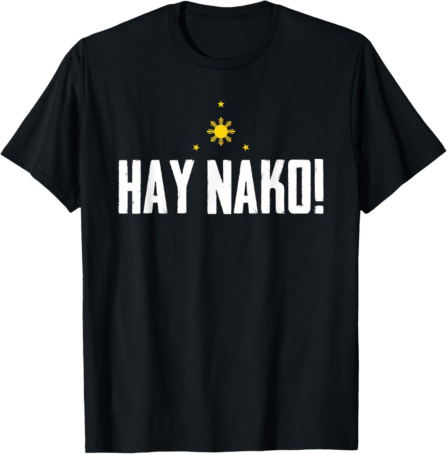 Funny Pinoy Phrase Hay Nako Philippines Pilipinas T-Shirt - T-Shirt | Black