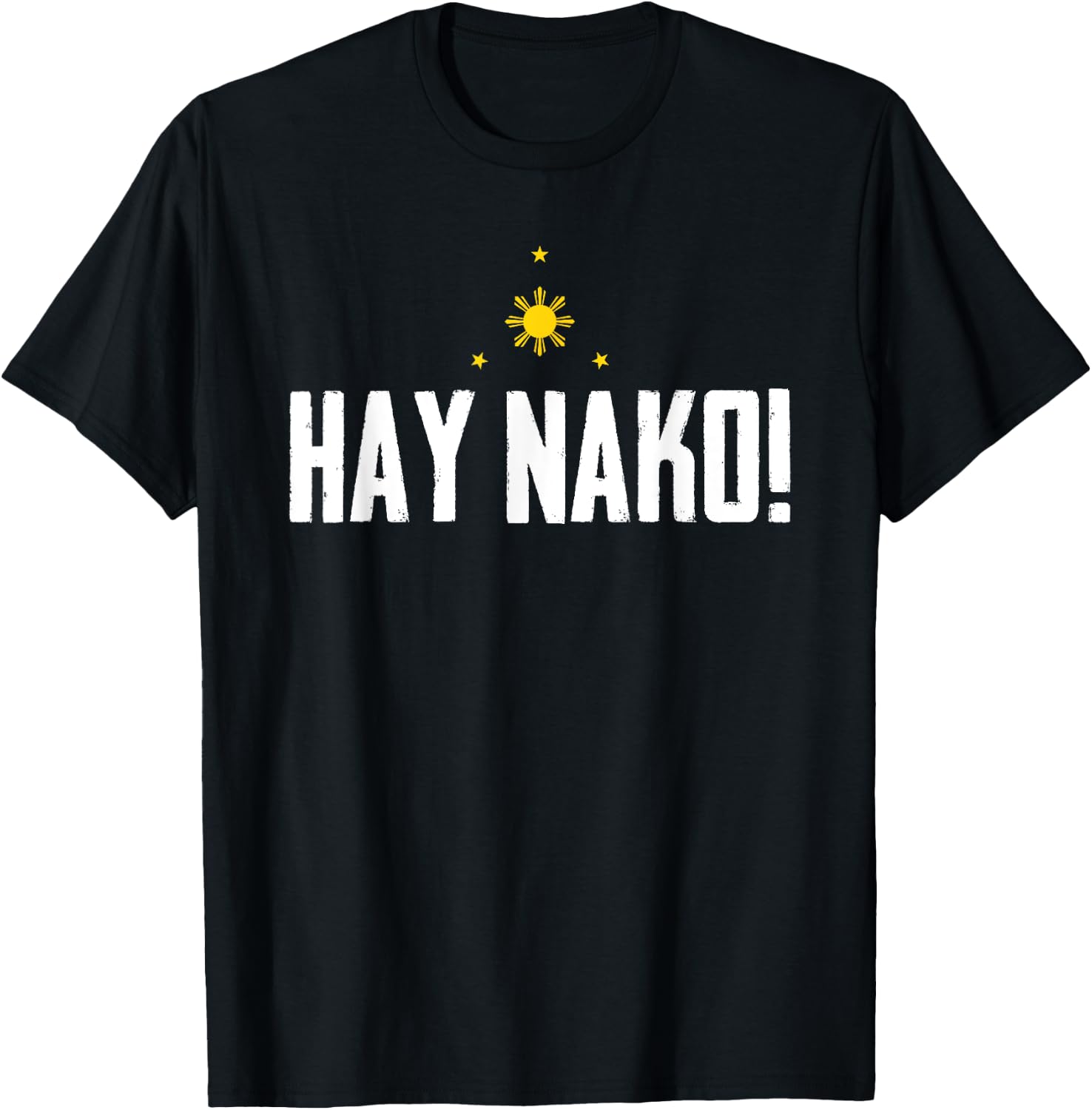 Funny Pinoy Phrase Hay Nako Philippines Pilipinas T-Shirt - T-Shirt | Black