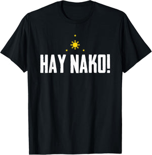 Funny Pinoy Phrase Hay Nako Philippines Pilipinas T-Shirt - T-Shirt | Black