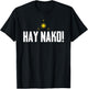 Funny Pinoy Phrase Hay Nako Philippines Pilipinas T-Shirt - T-Shirt | Black