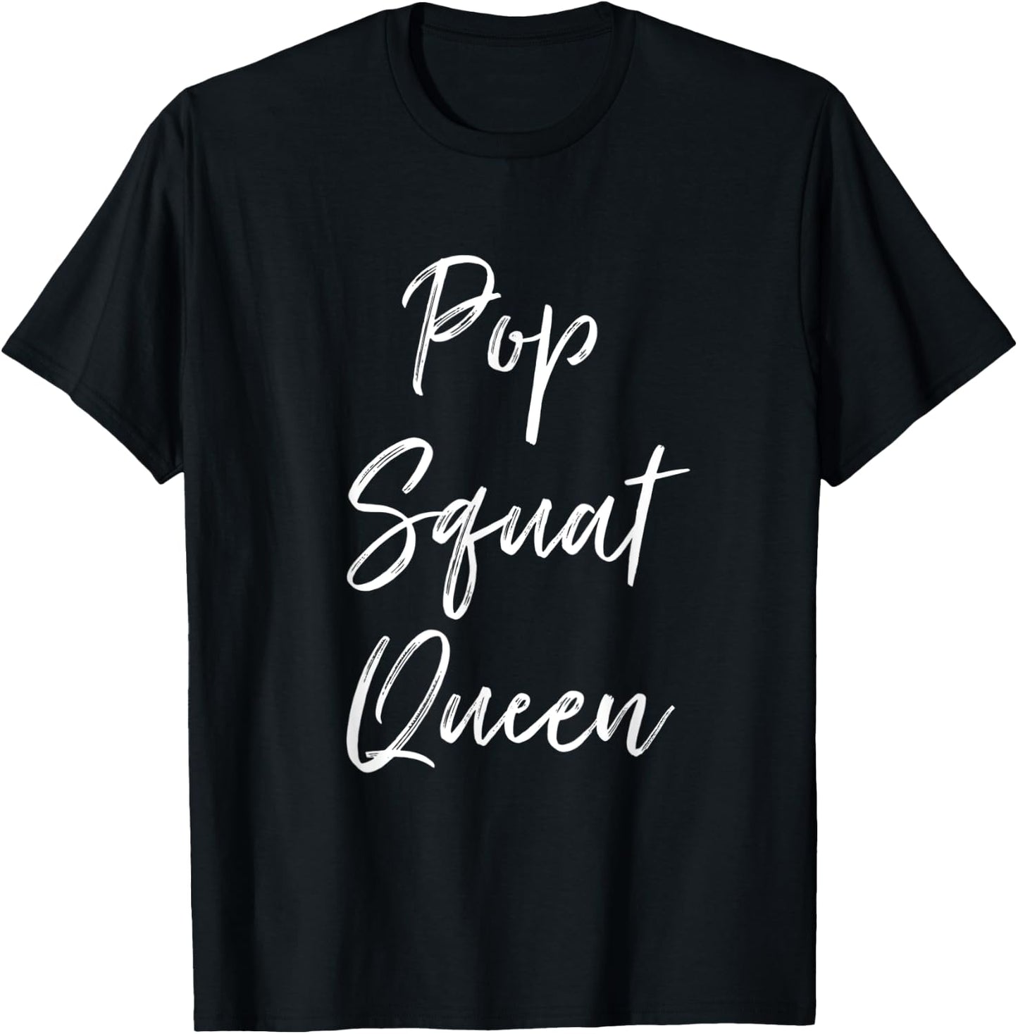 Pop Squat Queen Leg Day Funny Workout Clothes Gym T-Shirt - T-Shirt | Black