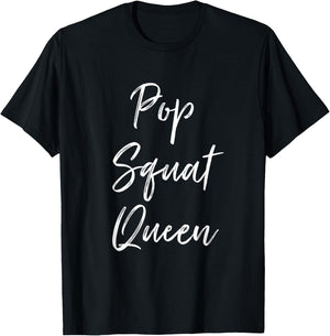 Pop Squat Queen Leg Day Funny Workout Clothes Gym T-Shirt - T-Shirt | Black