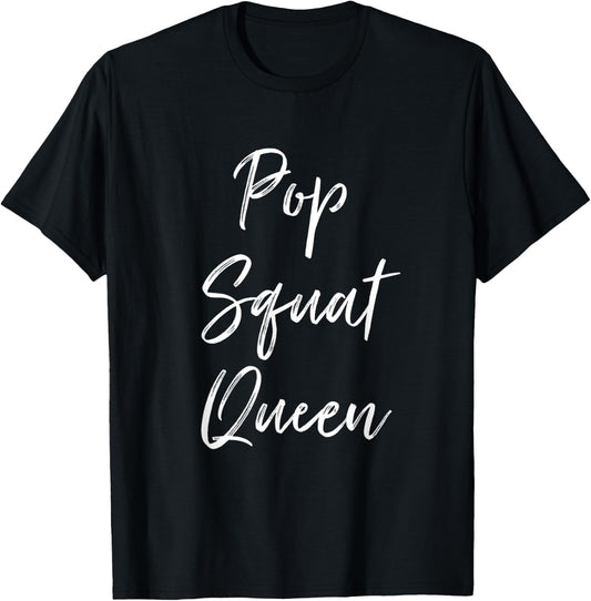 Pop Squat Queen Leg Day Funny Workout Clothes Gym T-Shirt - T-Shirt | Black