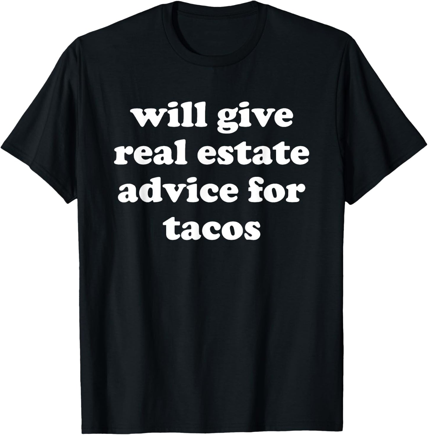 Funny Real Estate and Tacos Realtor Gift T-Shirt - T-Shirt | Black