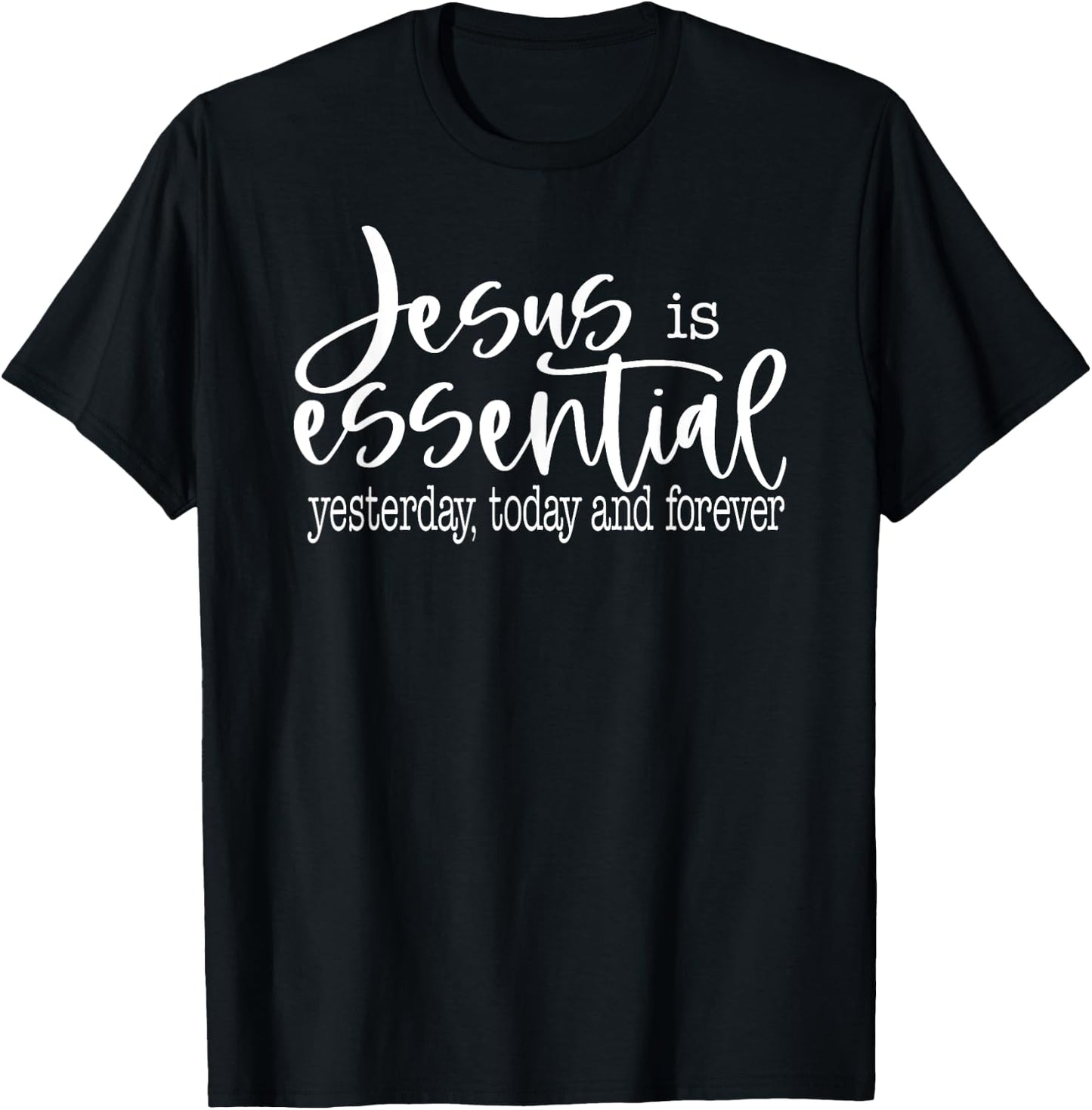 Jesus Is Essential Religious Christian T-Shirt - T-Shirt | Black