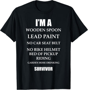 I'm a Wooden Spoon Lead Paint No Seat Belt Survivor T-Shirt - T-Shirt | Black