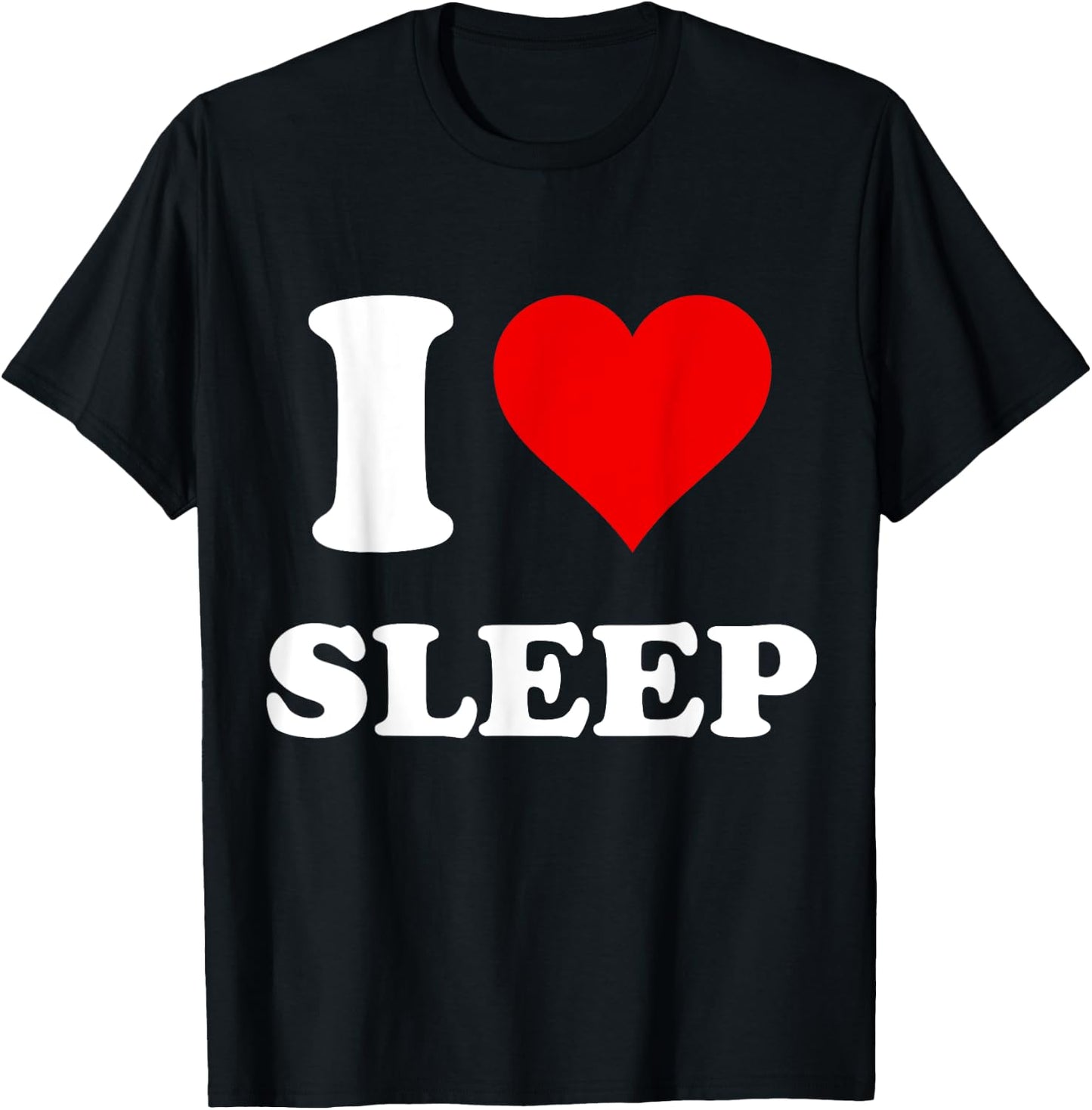 I Heart Sleep I Love Sleep T-Shirt - T-Shirt | Black
