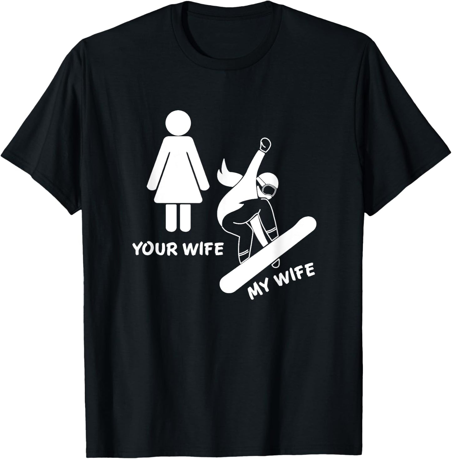 Your Wife My Wife Snowboarder - Female Boarder Gift T-Shirt - T-Shirt | Black
