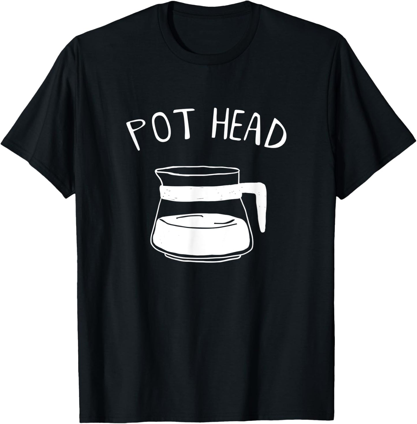 Funny Coffee Pot Head Caffeine Addict Pothead Coffee Lover T-Shirt - T-Shirt | Black