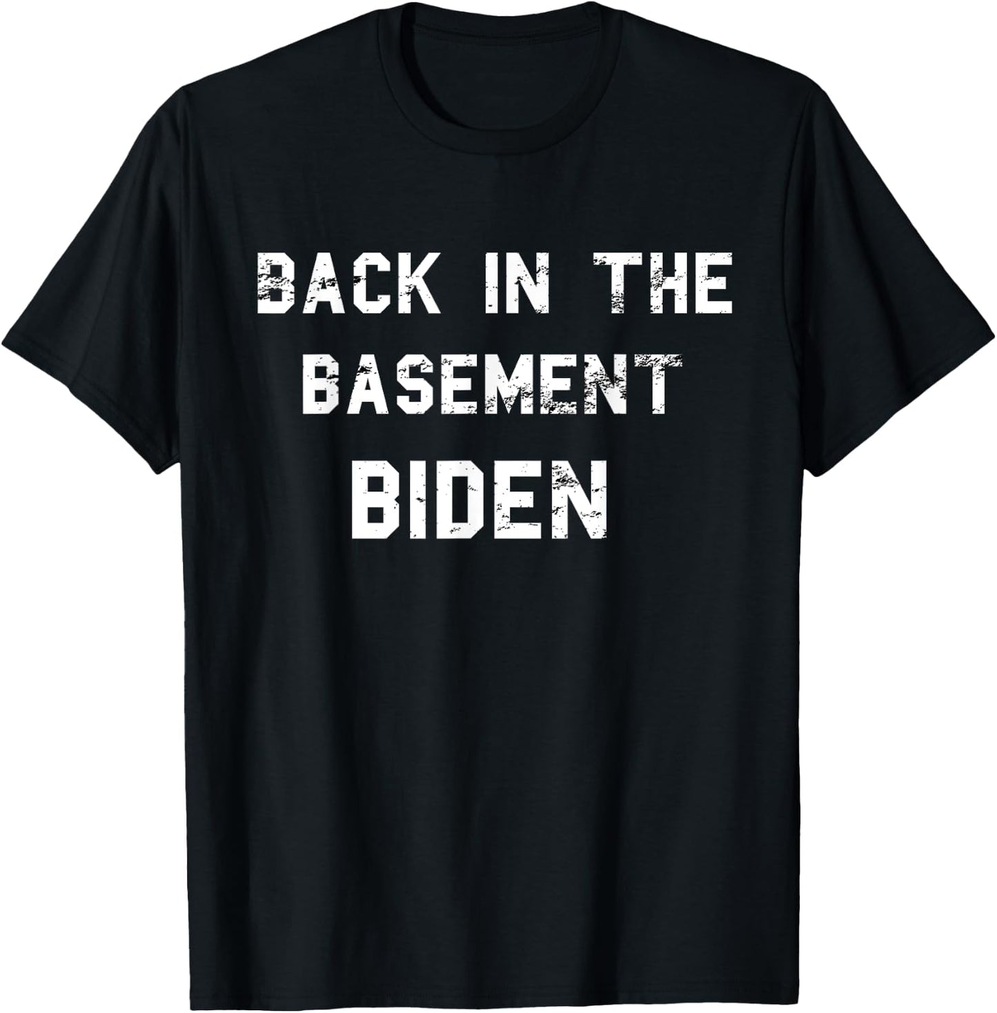 Back in the basement Biden T-Shirt - T-Shirt | Black