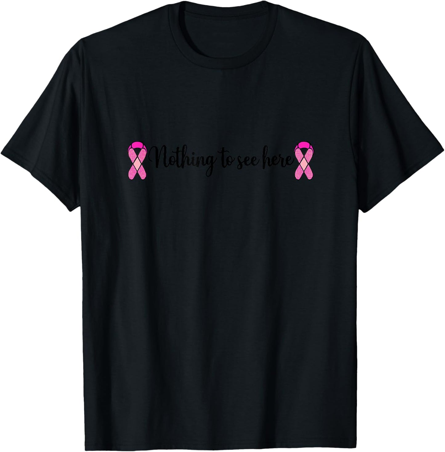 Funny Breast Cancer Mastectomy Nothing to See Here T-Shirt - T-Shirt | Black