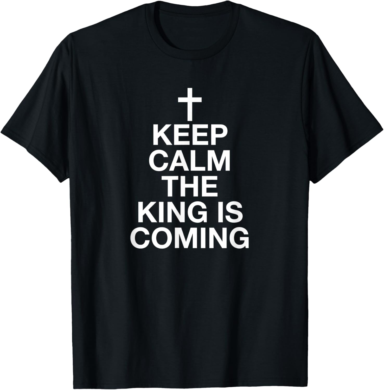 Keep Calm The King Is Coming T-Shirt - T-Shirt | Black