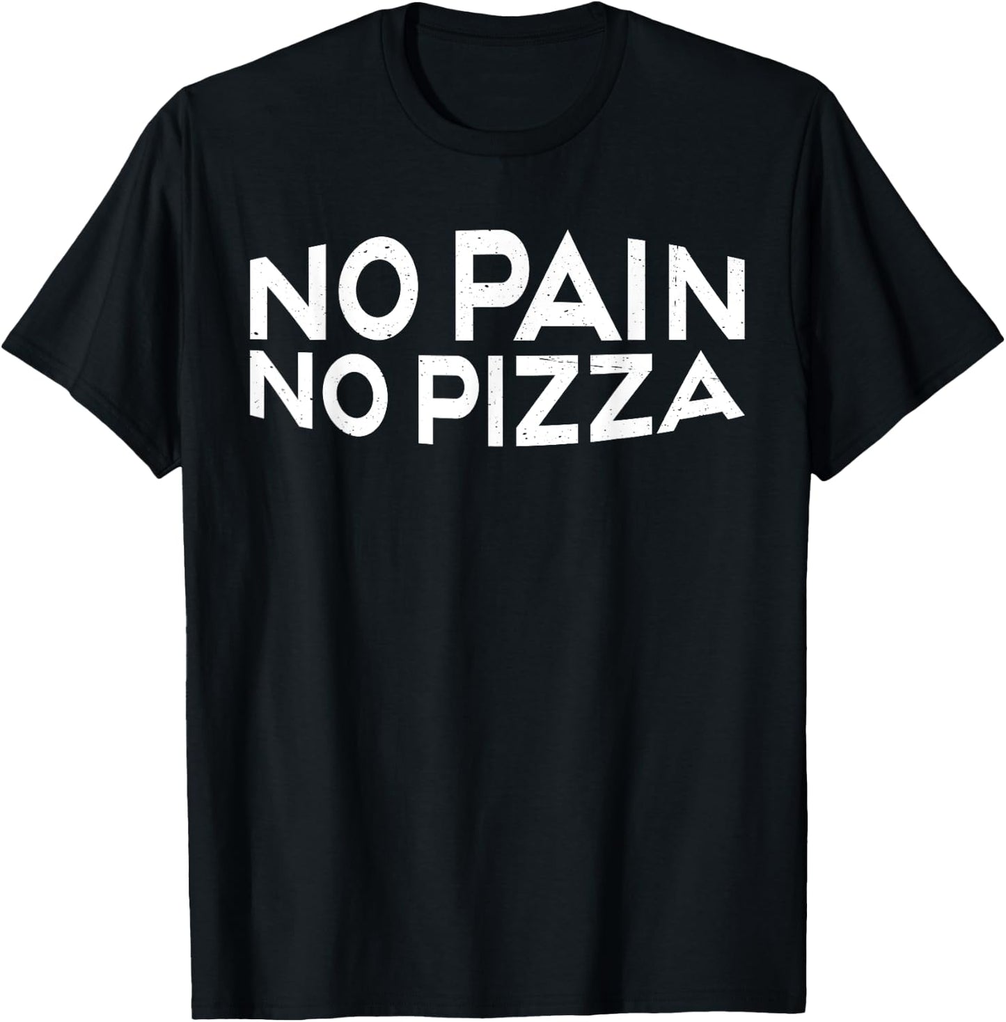 No Pain No Pizza T-Shirt - T-Shirt | Black