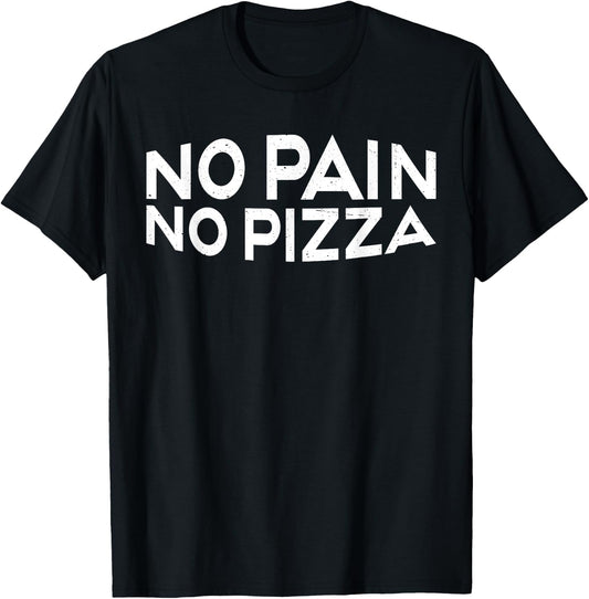 No Pain No Pizza T-Shirt - T-Shirt | Black