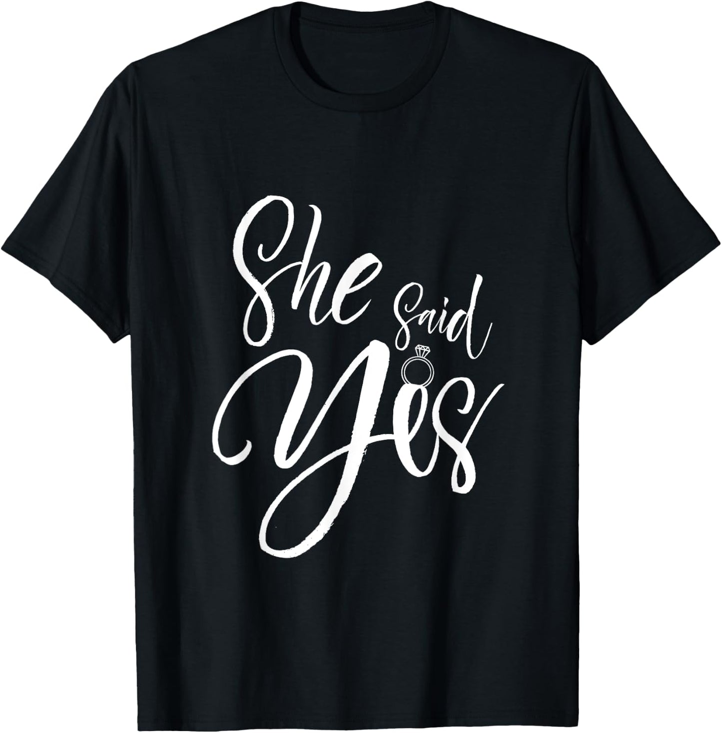 Wedding Proposal She Said Yes - Engagement Proposal Outfit T-Shirt - T-Shirt | Black