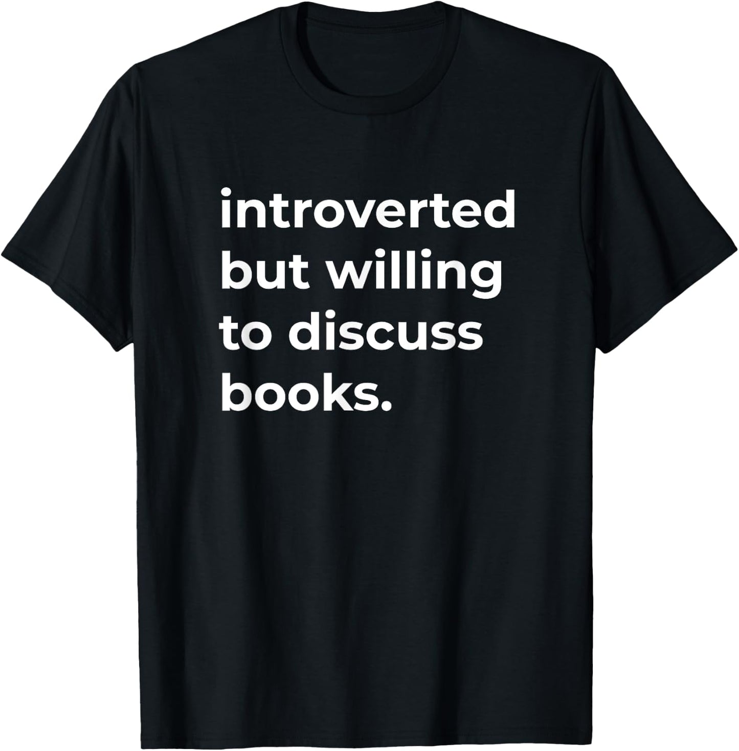 Introverted But Willing To Discuss Books Funny T-Shirt - T-Shirt | Black