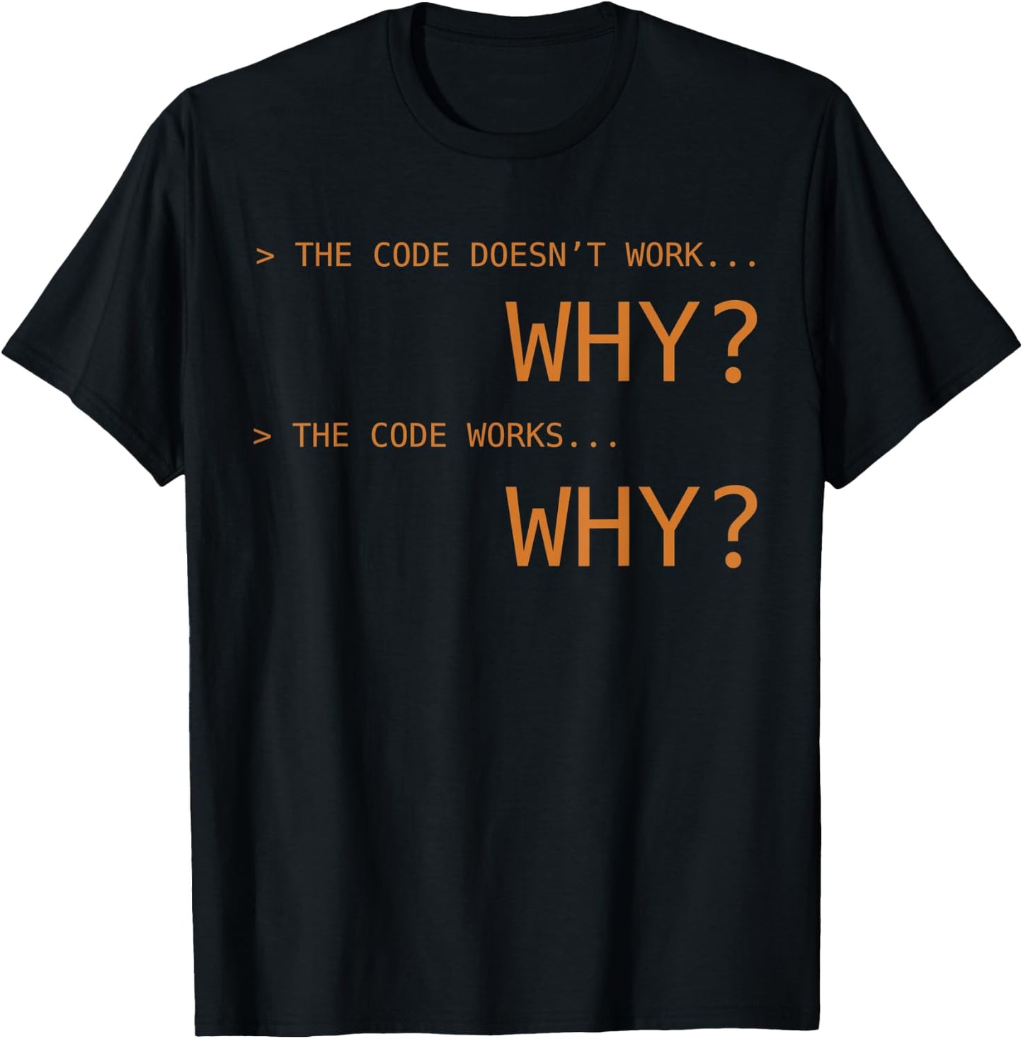 Why Code Works Funny Programming Coding Gift Black T-Shirt - T-Shirt | Black