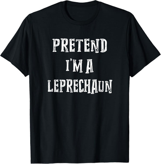 Pretend I'm A Leprechaun Halloween Costume Couples Matching T-Shirt - T-Shirt | Black