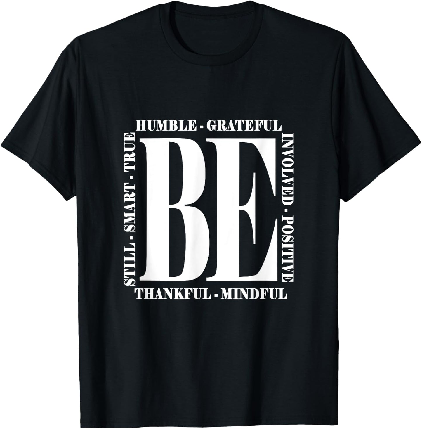 Be Humble - Be Positive Inspirational Quote - Classic T-Shirt - T-Shirt | Black
