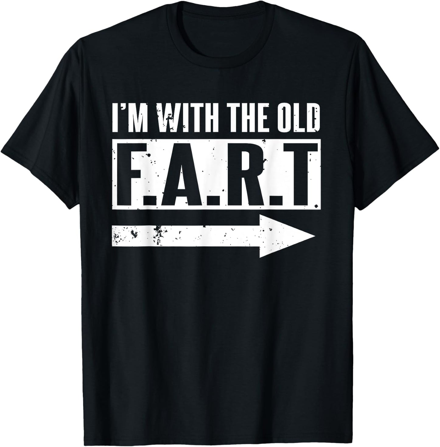 I'm With The Old Fart Funny Senior Citizen Friends Gift T-Shirt - T-Shirt | Black