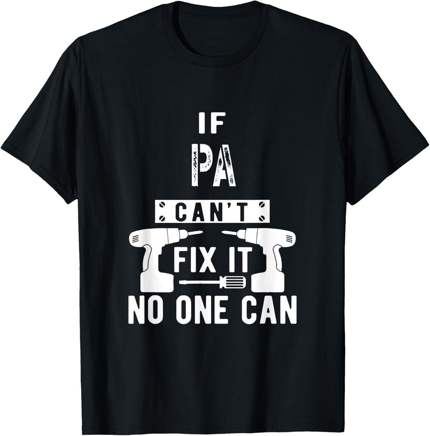 Unique Christmas Birthday Father's Day Gifts Shop If Pa Can't Fix It No One Can Grandpa T-Shirt - T-Shirt | Black