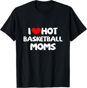 I Love Hot Basketball Moms Funny heart Sport T-Shirt - T-Shirt | Black