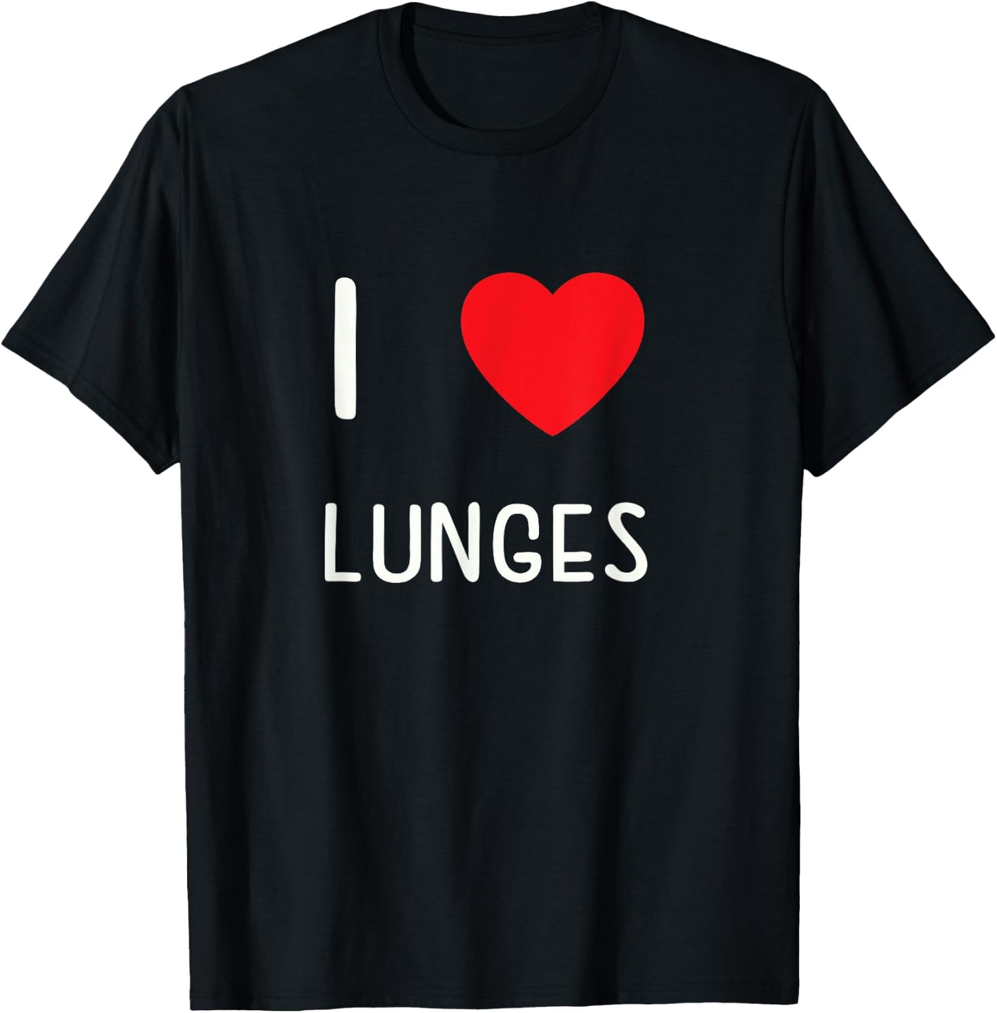 I Love Lunges T-Shirt - T-Shirt | Black