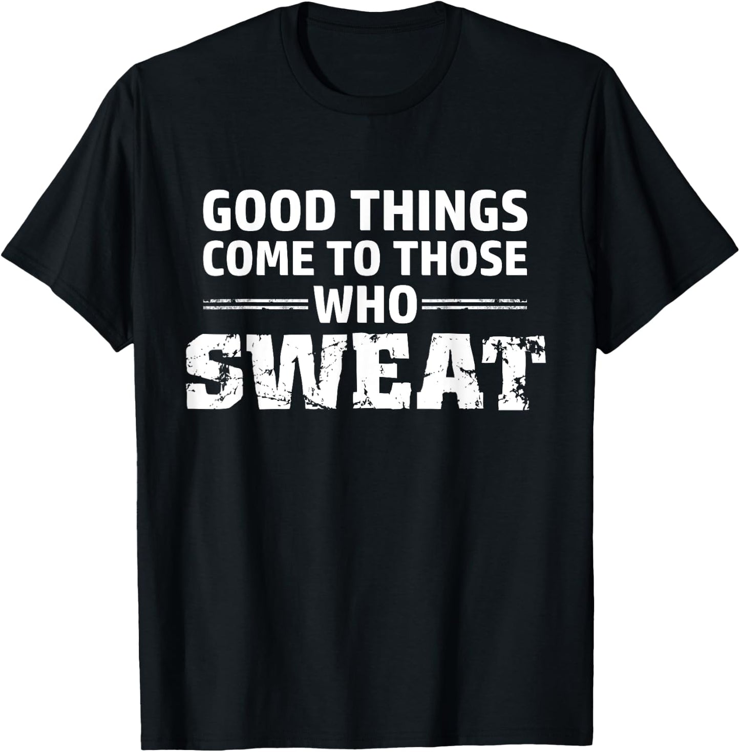 Good things come to those who sweat T-Shirt - T-Shirt | Black