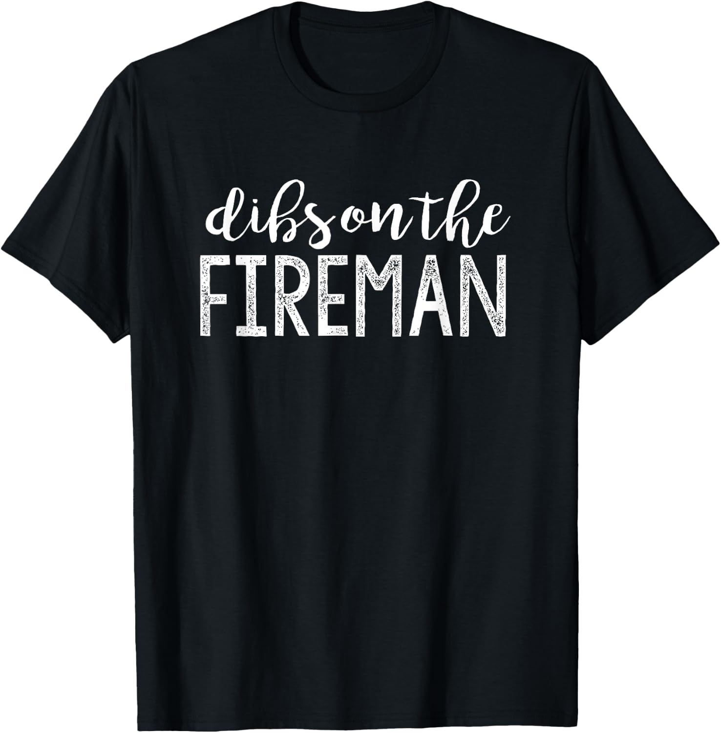 Dibs On The Fireman Funny Wife Girlfriend Firefighter Gift T-Shirt - T-Shirt | Black