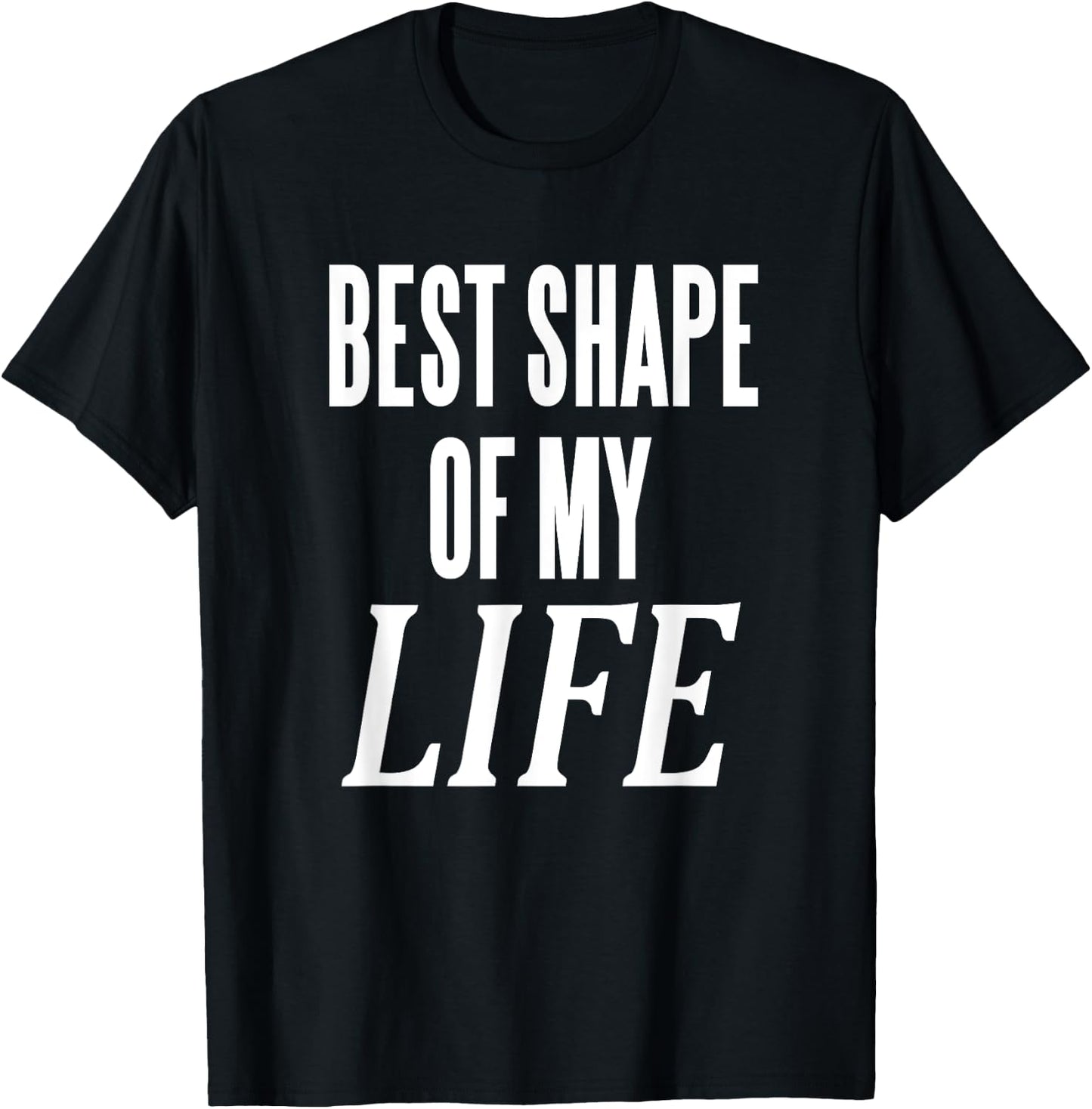 Best Shape Of My Life Workout Exercise Gym T-Shirt - T-Shirt | Black