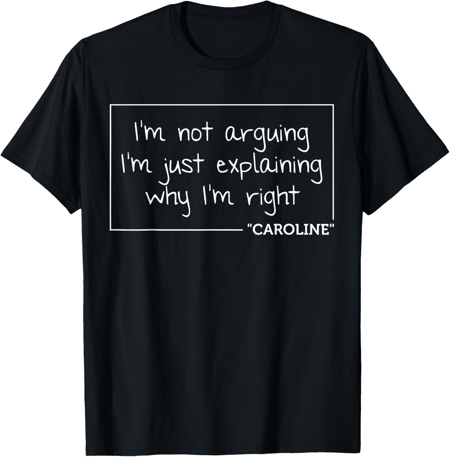 CAROLINE Quote Personalized Name Funny Birthday Gift T-Shirt - T-Shirt | Black