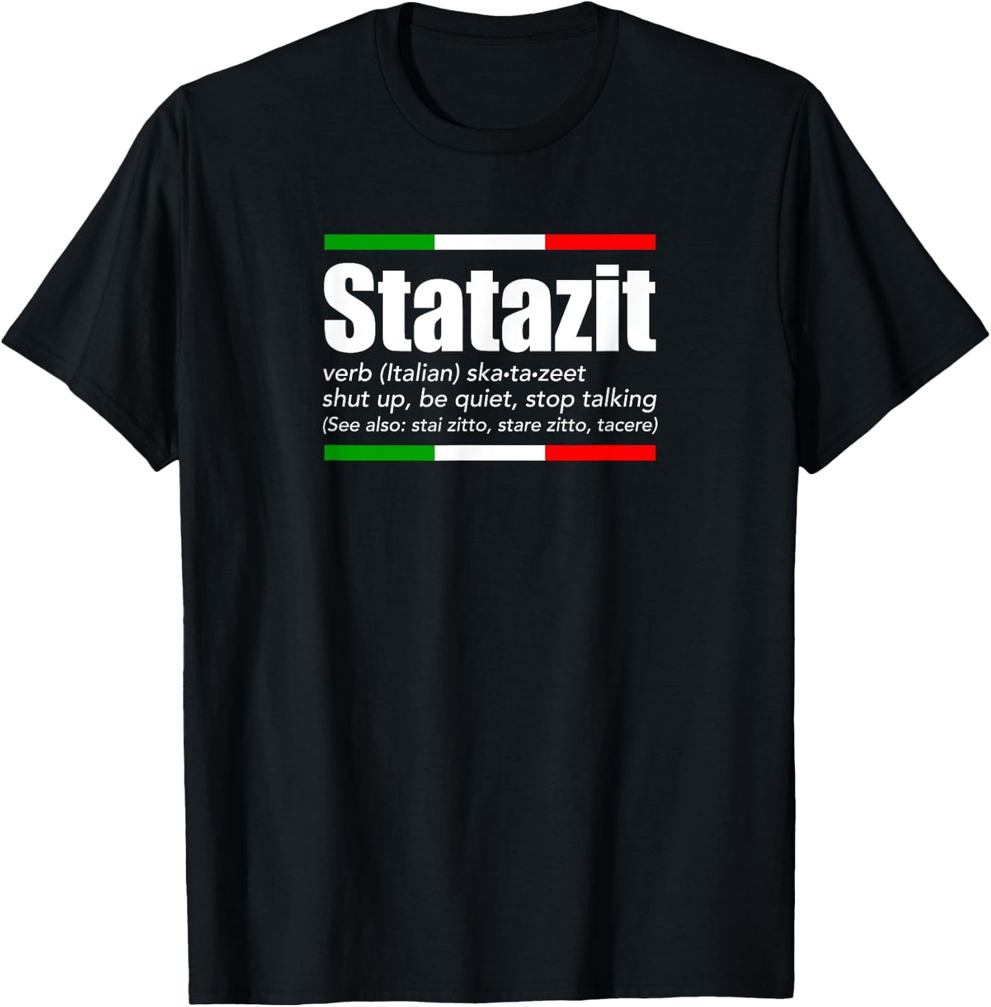Statazit Italian Slang English Meaning Shut Up Be Quiet Gift T-Shirt - T-Shirt | Black