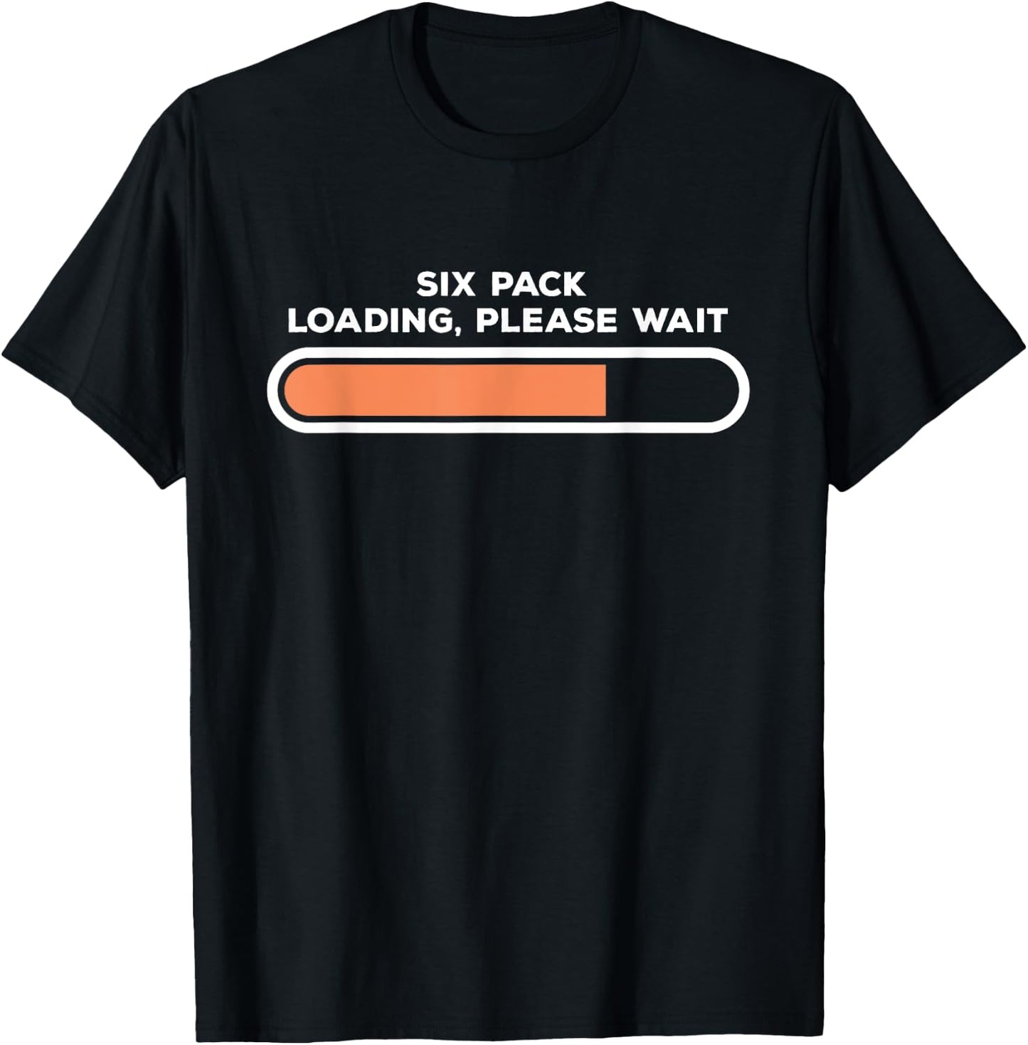 Six Pack Loading, Please Wait | Funny Fitness Abs T-Shirt - T-Shirt | Black