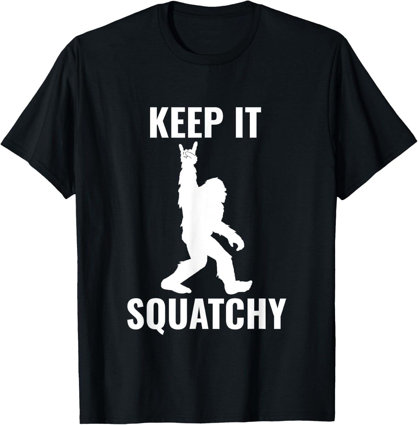 Keep it Squatchy Bigfoot Yeti Sasquatch Funny T-Shirt - T-Shirt | Black